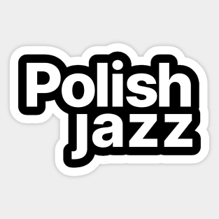 Polish jazz Sticker